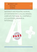 MATERNITY AND PEDIATRIC NURSING 5TH EDITION BY RICCI&comma; KYLE & CARMAN &vert; COMPLETE TEST BANK 1 ALL CHAPTERS &lpar;1&ndash;51&rpar; &vert; QUESTIONS&comma; ANSWERS & RATIONALES