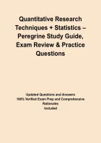 Quantitative Research Techniques &plus; Statistics &ndash; Peregrine Study Guide&comma; Exam Review & Practice Questions&NewLine;&NewLine;