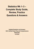 Statistics Wk 1&ndash;3 &ndash; Complete Study Guide&comma; Review&comma; Practice Questions & Answers