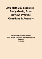 JMU Math 220 Statistics &ndash; Study Guide&comma; Exam Review&comma; Practice Questions & Answers
