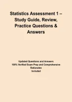 Statistics Assessment 1 &ndash; Study Guide&comma; Review&comma; Practice Questions & Answers&NewLine;&NewLine;