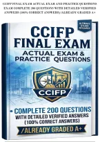 Ccifp Final Exam Actual Exam And Practice Questions&NewLine;Exam Complete 200 Questions With Detailed Verified&NewLine;Answers &lpar;100&percnt; Correct Answers&rpar; &sol;Already Graded A&plus;