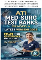 Ati Med-Surg Test Banks Graded A&NewLine;Latrest Version 2026 Ngn Questions&NewLine;Included With Rationale&sol;A&plus; Grade