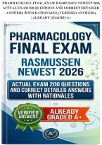 Pharmacology Final Exam Rasmussen Newest 2026&NewLine;Actual Exam 200 Questions And Correct Detailed&NewLine;Answers With Rationales &lpar;Verified Answers&rpar;&NewLine;&vert;Already Graded A&plus;