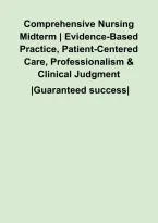 Comprehensive Nursing Midterm &vert; Evidence-Based Practice&comma; Patient-Centered Care&comma; Professionalism & Clinical Judgment