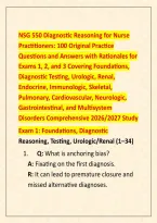 NSG 550 Diagnostic Reasoning for Nurse &NewLine;Practitioners&colon; 100 Original Practice &NewLine;Questions and Answers with Rationales for &NewLine;Exams 1&comma; 2&comma; and 3 Covering Foundations&comma; &NewLine;Diagnostic Testing&comma; Urologic&comma; Renal&comma; &NewLine;Endocrine&comma; Immunologic&comma; Skeletal&comma; &NewLine;Pulmonary&comma; Car