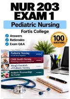 NUR 203 Exam 1 &ndash; Pediatric Nursing &lpar;2026&sol;2027&rpar; Actual Q&A &vert; Fortis A&plus; Guarantee