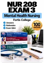 NUR 208 Exam 3 &ndash; Mental Health Nursing &lpar;2026&sol;2027&rpar; Actual Q&A &vert; Fortis A&plus; Guarantee