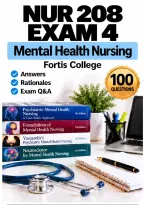 NUR 208 Exam 4 &ndash; Mental Health Nursing &lpar;2026&sol;2027&rpar; Actual Q&A &vert; Fortis A&plus; Guarantee