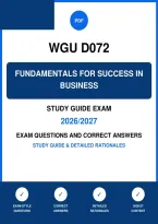 &lbrack;D072 Bundle&rsqb; Fundamentals for Success in Business Exams PDF &vert; WGU Study Guide