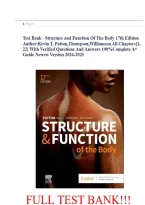 Test Bank - Structure and Function Of The Body 17th Edition Author&colon;Kevin T&period; Patton&comma;Thompson&comma;Williamson All Chapters&lbrack;1-22&rsqb; With Verified Questions And Answers 100&percnt;Complete A&plus; Guide Newest Version
