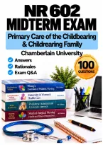 NR 602 Midterm Exam &ndash; Primary Care&colon; Childbearing & Childrearing &lpar;2026&sol;2027&rpar; Q&A &vert; Chamberlain A&plus; Guarantee