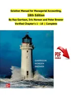 Solution Manual for Managerial Accounting&comma; &NewLine;18th Edition &NewLine;By Ray Garrison&comma; Eric Noreen and Peter Brewer &NewLine;Verified Chapter's 1 - 16 &vert; Complete &NewLine;