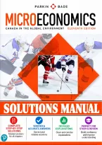 Solutions Manual &mdash; Microeconomics&colon; Canada in the Global Environment&comma; 11th Edition &lpar;Michael Parkin & Robin Bade&comma; 2021&rpar; &vert; All Chapters 1-18 Covered&NewLine;