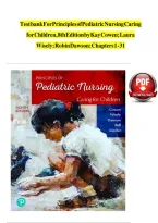 Test bank For Principles of Pediatric Nursing Caring for Children&comma; 8th Edition by Kay Cowen&semi; Laura Wisely&semi; Robin Dawson&semi; Chapters 1 - 31