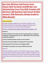 Epic Amb 400 Exam And Practice Exam &NewLine;Newest 2026 Test Bank&vert; Amb400 Epic Care &NewLine;Administration Exam Prep With Complete 400 &NewLine;Real Exam 300 Questions And Correct Verified &NewLine;Answers&sol; With Rationales Already Graded A&plus; &NewLine;&lpar;Most Recent&excl;&excl;&rpar; 