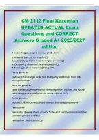 CM 2112 Final Kazemian&NewLine;UPDATED ACTUAL Exam&NewLine;Questions and CORRECT&NewLine;Answers Graded A&plus; 2026&sol;2027&NewLine;edition&NewLine;4 steps of aggregate processing &sol; production&NewLine;1&period; reducing particle size &lpar;crushing&rpar;&NewLine;2&period; separating particles into size ranges &lpar;screening&rpar;&NewLine;3&period; Eliminat