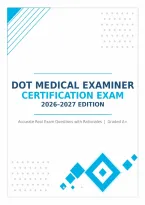 DOT Medical Examiner Certification Exam 2026&ndash;2027 Edition &ndash; real exam questions with rationales