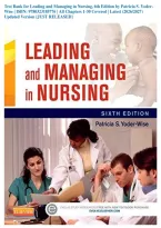 Test Bank for Leading and Managing in Nursing&comma; 6th Edition by Patricia S&period; Yoder Wise &vert; ISBN&colon; 9780323185776 &vert; All Chapters 1-30 Covered &vert; Latest &lpar;2026&sol;2027&rpar; Updated Version &lbrace;JUST RELEASED&rcub;