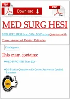 MED SURG HESI Exam 2026&colon; 245 Practice Questions with Correct Answers & Detailed Rationales