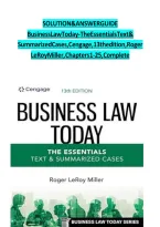 Solution and Answer Guide for Business Law Today - The Essentials Text & Summarized Cases&comma; Cengage&comma; 13th Edition&comma; by Roger LeRoy Miller&comma; Verified Chapters 1 - 25&comma; Complete Newest Version