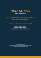Grade 12 Afrikaans FAL&colon; Fiela se Kind by Dalene Matthee &ndash; Bilingual Study Notes&comma; Analysis and 30 Exam Questions