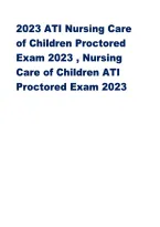 2023 ATI Nursing Care of Children Proctored Exam &vert; Complete Questions & Correct Answers with Rationales   