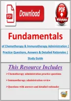 Fundamentals of Chemotherapy & Immunotherapy Administration &vert; Practice Questions&comma; Answers & Detailed Rationales &vert; Study Guide