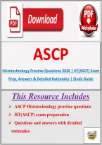 ASCP Histotechnology Practice Questions 2026 &vert; HT&lpar;ASCP&rpar; Exam Prep&comma; Answers & Detailed Rationales &vert; Study Guide