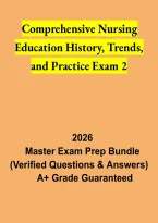Comprehensive Nursing Education History&comma; Trends & Practice Exam 2 2026 &vert; Nursing Study Guide & Practice Questions