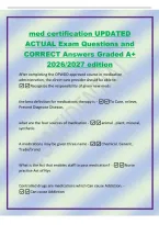 med certification UPDATED&NewLine;ACTUAL Exam Questions and&NewLine;CORRECT Answers Graded A&plus;&NewLine;2026&sol;2027 edition&NewLine;After completing the OPWDD approved course in medication&NewLine;administration&comma; the direct care provider should be able to -&NewLine;Recognize the responsibility of giv