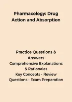 Pharmacology&lowbar; Key Concepts in Drug Action and Absorption Exam 2026 &ndash; Questions&comma; Answers & Rationales&NewLine;&NewLine;