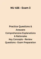 NU 456 - Exam 3 Final &ndash; Questions&comma; Answers & Rationales&NewLine;&NewLine;