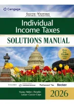 Solutions Manual for South-Western Federal Taxation 2026&colon; Individual Income Taxes&comma; 49th Edition &lpar;Young&comma; Persellin&comma; Nellen&comma; Cuccia&comma; Maloney&comma; Lassar & Cripe&comma; 2025&rpar; &vert; All Chapters 1&ndash;20 Covered&NewLine;