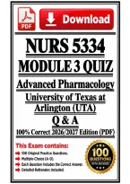 NURS 5334 Pharmacology Module 3 Quiz &vert; Advanced Pharmacology &vert; &lpar;UTA&rpar; &vert; Q & A &vert;100&percnt; Correc