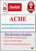 ACHE BOG Exam Sample Test 2026 &vert; 100 Practice Questions&comma; Answers & Detailed Rationales &vert; FACHE Study Guide