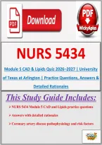 NURS 5434 Module 5 CAD & Lipids Quiz 2026&ndash;2027 &vert; University of Texas at Arlington &vert; Practice Questions&comma; Answers & Detailed Rationales