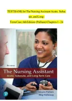TEST BANK for The Nursing Assistant Acute&comma; Subacute&comma; and Long-Term Care&comma; 6th Edition &lpar;Pulliam&rpar;&comma; Verified Chapters 1 - 24&comma; Complete Newest Version