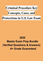 Criminal Procedure Key Concepts&comma; Cases&comma; and Protections in U&period;S&period; Law Exam 2026 &vert; Constitutional Rights Study Guide