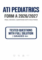 2026&sol;2027 ATI Pediatrics RN Final Review&colon; Tested Questions with Full Solutions and Graded A&plus; Answers