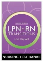 Test Bank For LPN to RN Transitions 6th Edition &vert; Lora Claywell &vert; ISBN 9780443105241 &vert; Chapters 1-18&NewLine;