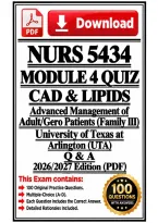 NURS 5434 Module 4 Quiz&nbsp; &vert; CAD & Lipids &vert; Gero Patients &lpar;Family III&rpar; &vert; &lpar;UTA&rpar; &vert; Q & A&vert; 2026