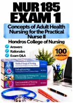 NUR 185 Exam 1 &ndash; Concepts of Adult Health Nursing for the Practical Nurse II &lpar;2026&sol;2027&rpar; Q&A &vert; Hondros College of Nursing A&plus; Guarantee