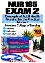 NUR 185 Exam 2 &ndash; Concepts of Adult Health Nursing PN II &lpar;2026&sol;2027&rpar; Q&A &vert; Hondros College of Nursing A&plus; Guarantee