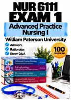 NUR 6111 Exam 1 &ndash; Advanced Practice Nursing I &lpar;2026&sol;2027&rpar; Q&A &vert; William Paterson University A&plus; Guarantee
