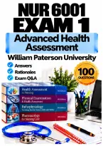 NUR 6001 Exam 1 &ndash; Advanced Health Assessment &lpar;2026&sol;2027&rpar; Q&A &vert; William Paterson University A&plus; Guarantee