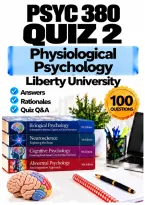 PSYC 380 Quiz 2 &ndash; Physiological Psychology &lpar;2026&sol;2027&rpar; Q&A &vert; Liberty University A&plus; Guarantee