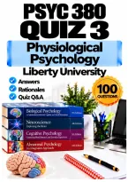 PSYC 380 Quiz 3 &ndash; Physiological Psychology &lpar;2026&sol;2027&rpar; Q&A &vert; Liberty University A&plus; Guarantee