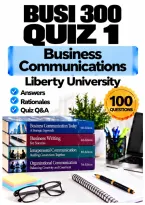 BUSI 300 Quiz 1 &ndash; Business Communications &lpar;2026&sol;2027&rpar; Q&A &vert; Liberty University A&plus; Guarantee