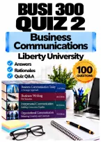 BUSI 300 Quiz 2 &ndash; Business Communications &lpar;2026&sol;2027&rpar; Q&A &vert; Liberty University A&plus; Guarantee